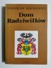DOM RADZIWIŁŁÓW - Stanisław Mackiewicz 